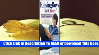 Full E-book Raising Boys With ADHD: Secrets for Parenting Healthy, Happy Sons  For Free