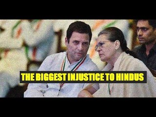 In case you are a Hindu and are planning to vote for Congress, please watch this