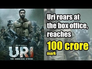 Uri roars at the box office,  reaches 100 crore mark in a record time