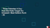 Three Felonies A Day: How the Feds Target the Innocent  Best Sellers Rank : #2