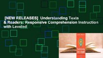 [NEW RELEASES]  Understanding Texts & Readers: Responsive Comprehension Instruction with Leveled