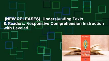 [NEW RELEASES]  Understanding Texts & Readers: Responsive Comprehension Instruction with Leveled