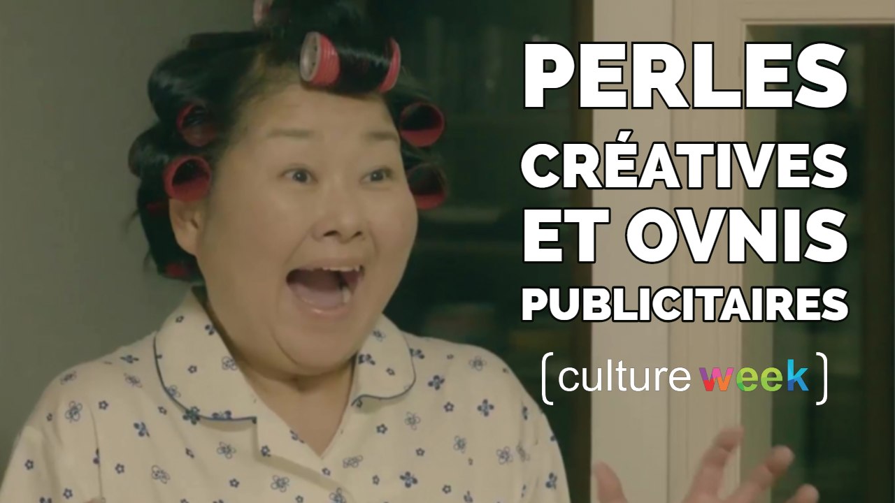 Culture Week by Culture Pub :  perles créatives et ovnis publicitaires