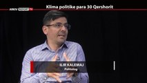 REPORT TV, REPOLITIX - KLIMA POLITIKE PARA 30 QERSHORIT - PJESA E PARE