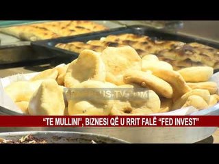"TE MULLINI" BIZNESI QE U RRIT FALE "FED INVEST"