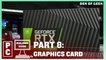 Den of Geek PC Building Guide:  Graphics Card (Part 8)
