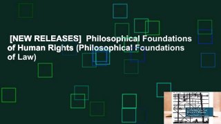 [NEW RELEASES]  Philosophical Foundations of Human Rights (Philosophical Foundations of Law)