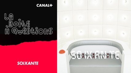 La Boîte à Questions de Soixante  – 26/06/2019