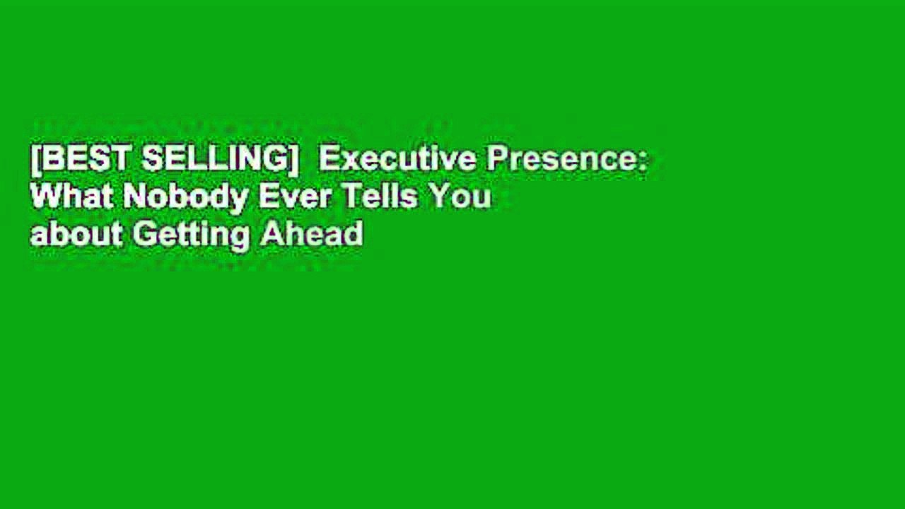 [BEST SELLING]  Executive Presence: What Nobody Ever Tells You about Getting Ahead