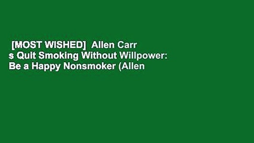 [MOST WISHED]  Allen Carr s Quit Smoking Without Willpower: Be a Happy Nonsmoker (Allen Carr s