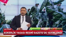Askerlik yasası Resmi Gazete'de yayınlandı