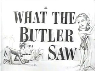 What The Butler Saw, Classic Film Movie