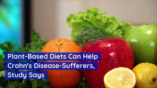 Plant-Based Diets Can Help Crohn's Disease-Sufferers, Study Says
