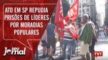 Ato em SP repudia prisões de líderes por moradias populares