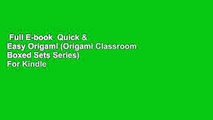 Full E-book  Quick & Easy Origami (Origami Classroom Boxed Sets Series)  For Kindle