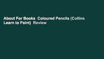 About For Books  Coloured Pencils (Collins Learn to Paint)  Review