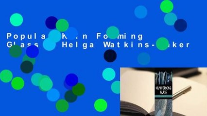 Popular Kiln Forming Glass - Helga Watkins-Baker