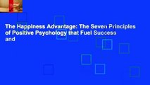 The Happiness Advantage: The Seven Principles of Positive Psychology that Fuel Success and