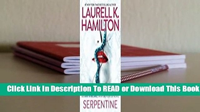 [Read] Serpentine (Anita Blake, Vampire Hunter, #26) For Full