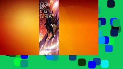 [Read] Everblaze (Keeper of the Lost Cities, #3)  For Free