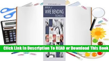 Online Manual of Wire Bending Techniques  For Full