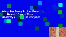 About For Books Broken Movement: The Neurobiology of Motor Recovery After Stroke Complete