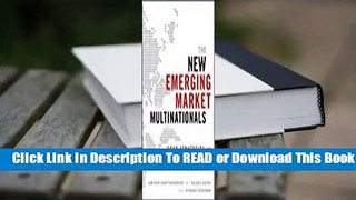 Full E-book The New Emerging Market Multinationals: Four Strategies for Disrupting Markets and