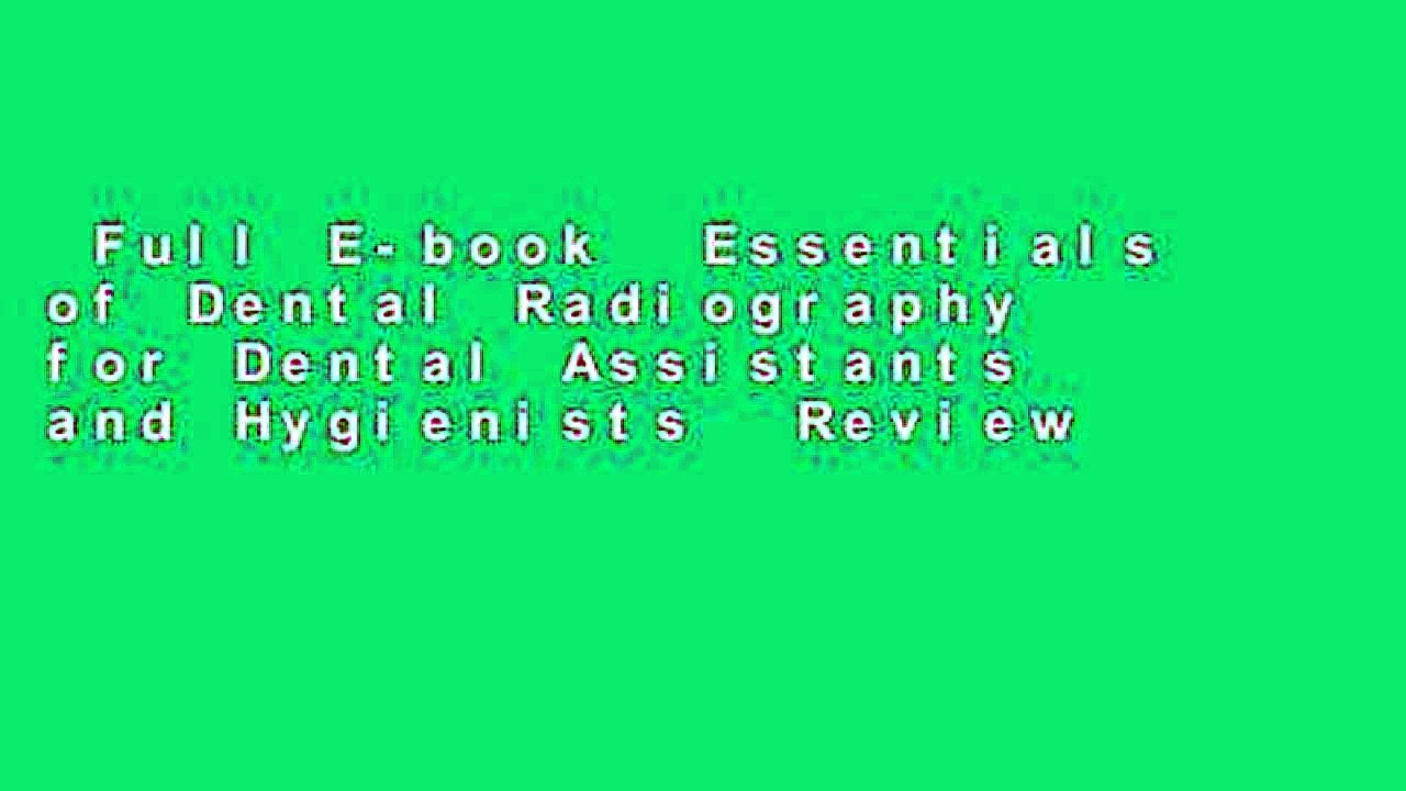 Full E-book  Essentials of Dental Radiography for Dental Assistants and Hygienists  Review