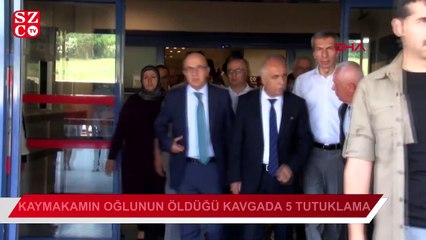 Kaymakamın oğlunun öldüğü kavgada 5 tutuklama