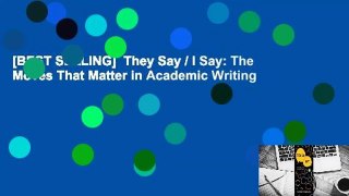 [BEST SELLING]  They Say / I Say: The Moves That Matter in Academic Writing
