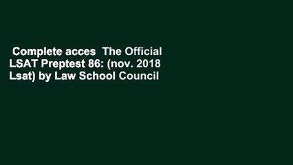 Complete acces  The Official LSAT Preptest 86: (nov. 2018 Lsat) by Law School Council