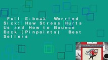 Full E-book  Worried Sick: How Stress Hurts Us and How to Bounce Back (Pinpoints)  Best Sellers