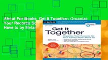 About For Books  Get It Together: Organize Your Records So Your Family Won t Have to by Melanie