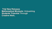 Trial New Releases  Mathematical Mindsets: Unleashing Students' Potential Through Creative Math,