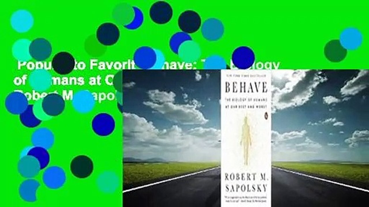 Popular to Favorit  Behave: The Biology of Humans at Our Best and Worst by Robert M. Sapolsky