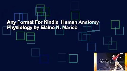 Any Format For Kindle  Human Anatomy   Physiology by Elaine N. Marieb