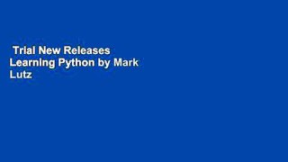 Trial New Releases  Learning Python by Mark Lutz