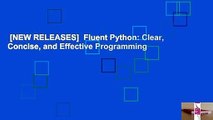[NEW RELEASES]  Fluent Python: Clear, Concise, and Effective Programming