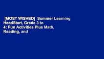 [MOST WISHED]  Summer Learning HeadStart, Grade 3 to 4: Fun Activities Plus Math, Reading, and