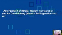 Any Format For Kindle  Modern Refrigeration and Air Conditioning (Modern Refridgeration and Air
