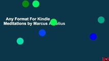Any Format For Kindle  Meditations by Marcus Aurelius