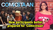 New participants better prepared for 'Comicstaan': Kaneez