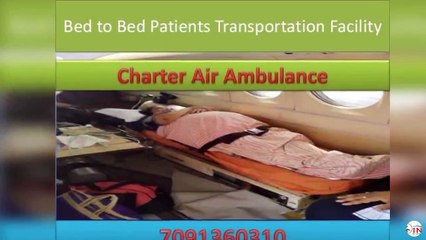 Comprehensive Patents Transportation by  King Air Ambulance services in Delhi