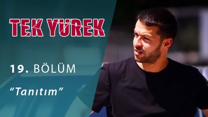 Tek Yürek 19.Bölüm Tanıtım