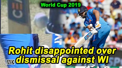 World Cup 2019 | Rohit expresses disappointment over dismissal against WI