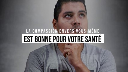 Soyez gentil avec vous-même, votre corps vous remerciera