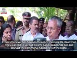 Kerala CM Pinarayi Vijayan condemns attack on Swami Sandeepanandagiri's ashram