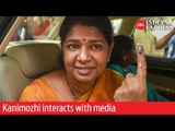 India Elections 2019: Kanimozhi interacts with media after casting her vote