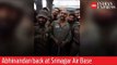 Wg Cdr Abhinandan Varthaman back at Srinagar Air Base, clicks selfies with army personnel