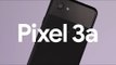 Unboxing the Google Pixel 3a and First Look